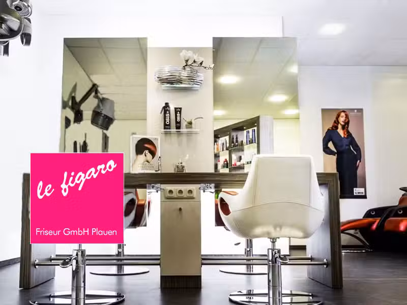 le figaro Friseur GmbH Plauen